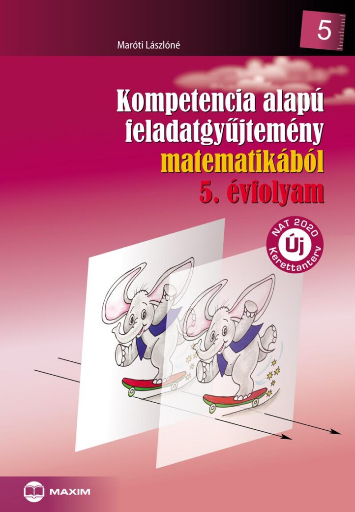 Kompetencia Alapú Feladatgyűjtemény Matematikából 5. Évf. (Nat)