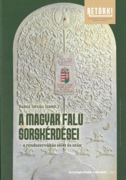 A Magyar Falu Sorskérdései - A Rendszerváltás Előtt És Után