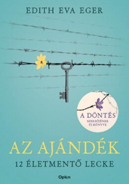 Az Ajándék - 12 Életmentő Lecke (Új, Bővített Kiadás)
