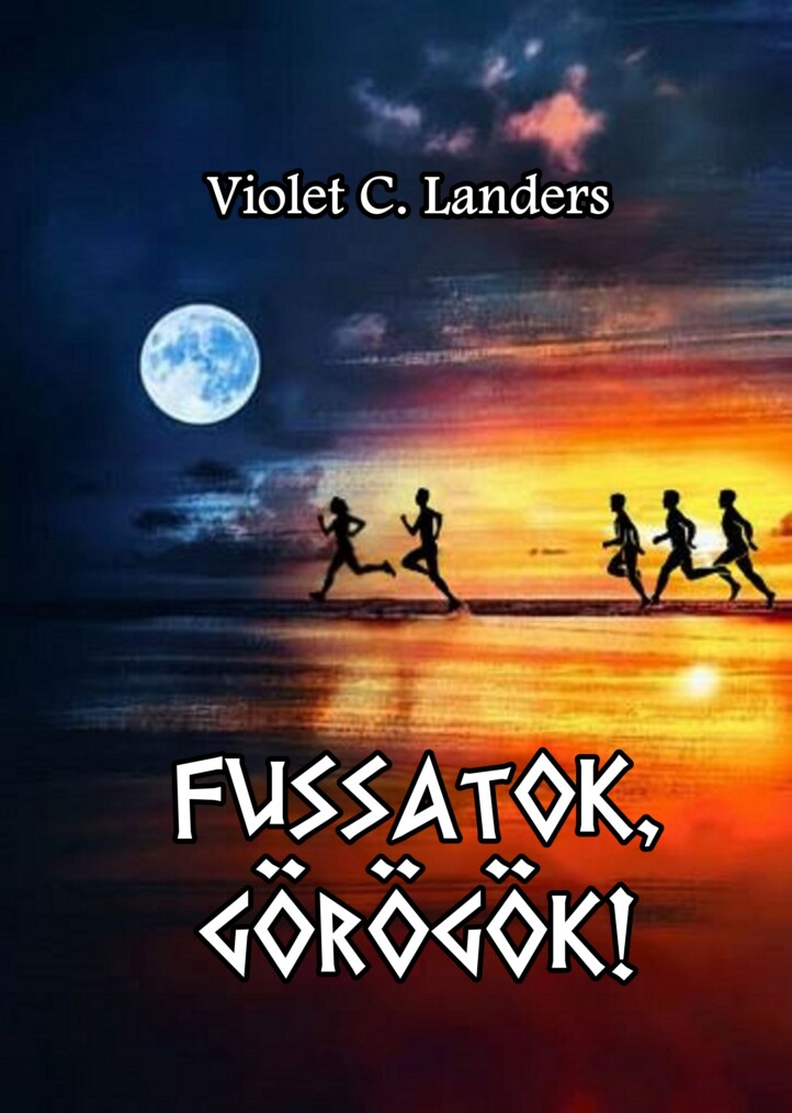 Fussatok, Görögök!