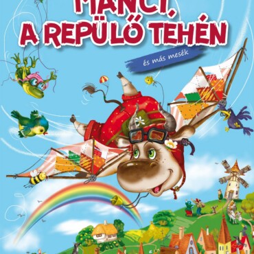 Manci,A Repülő Tehén És Más Mesék