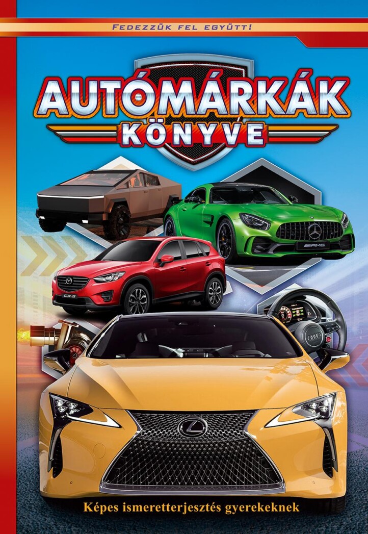 Autómárkák Könyve - Képes Ismeretterjesztés Gyerekeknek