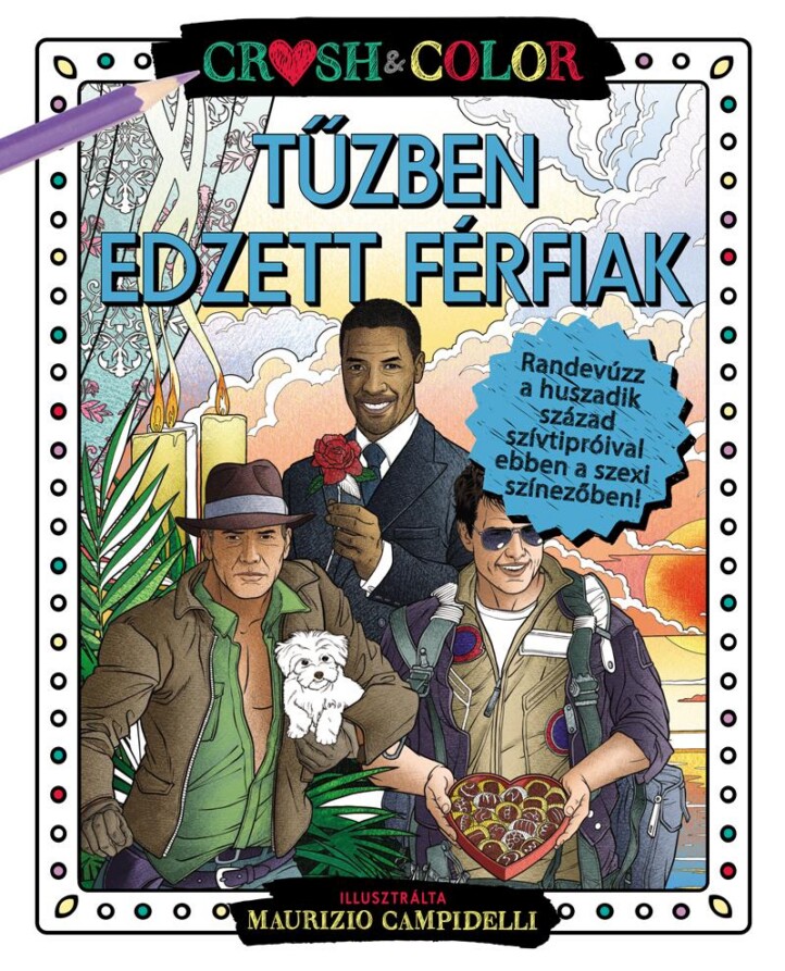 Crush & Color - Tűzben Edzett Férfiak (Színező)