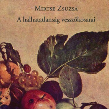 A Halhatatlanság Vesszőkosarai