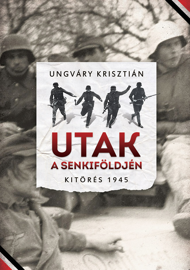 Utak A Senkiföldjén - Kitörés 1945