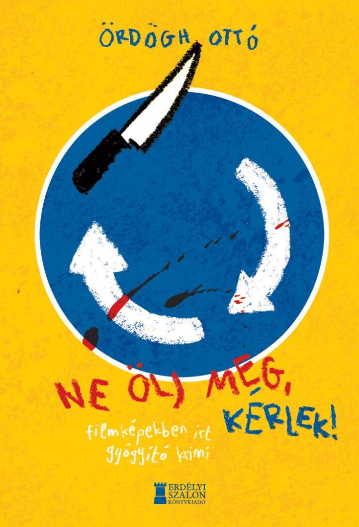 Ne Ölj Meg, Kérlek! - Filmképekben Írt Gyógyító Krimi