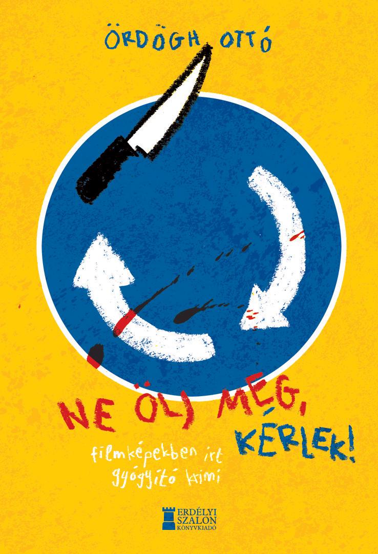 Ne Ölj Meg, Kérlek! - Filmképekben Írt Gyógyító Krimi