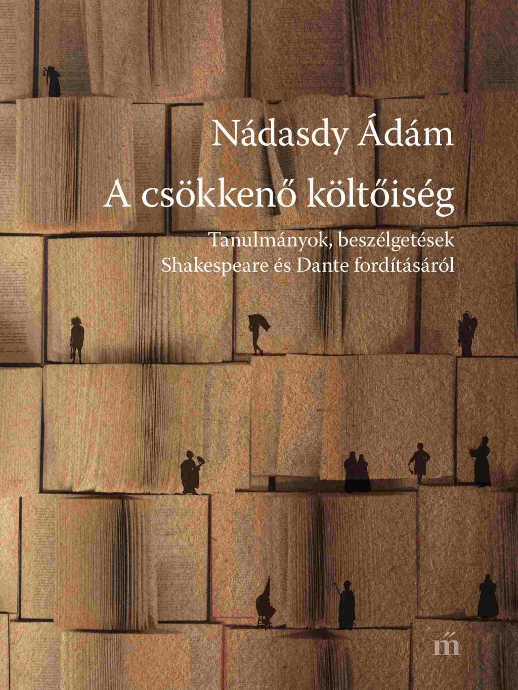 A Csökkenő Költőiség - Tanulmányok, Beszélgetések Shakespeare És Dante Fordításá