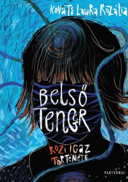 Belső Tenger - Rozi Igaz Története