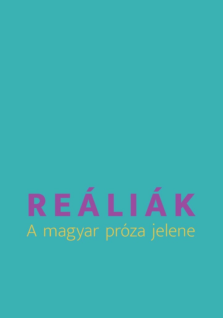 Reáliák - A Magyar Próza Jelene