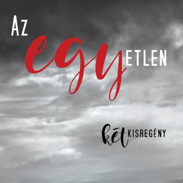 Az Egyetlen - Két Kisregény