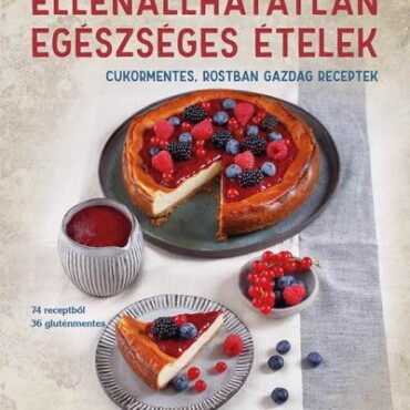 Ellenállhatatlan Egészséges Ételek