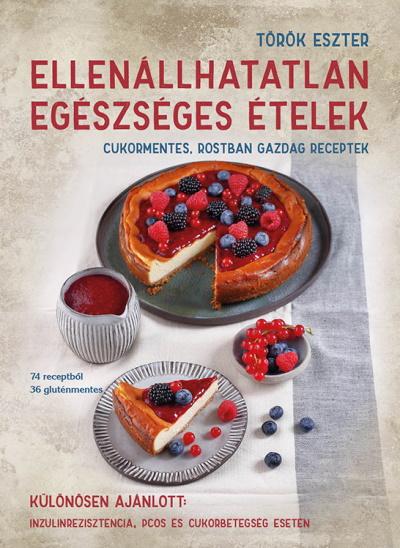 Ellenállhatatlan Egészséges Ételek