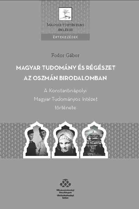Magyar Tudomány És Régészet Az Oszmán Birodalomban