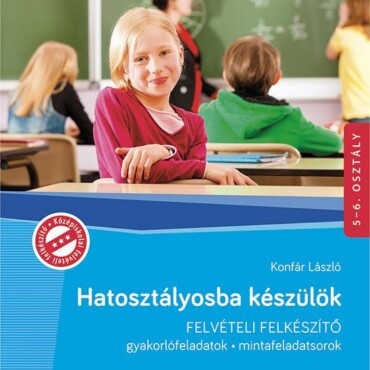 Hatosztályosba Készülök - Matematika - Felvételi Felkészítő