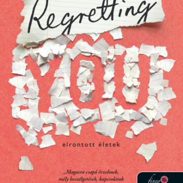 Regretting You - Elrontott Életek