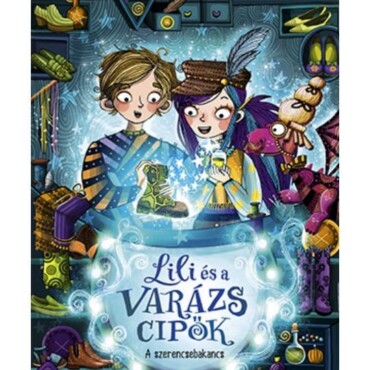 Lili És A Varázscipők 2. - A Szerencsebakancs