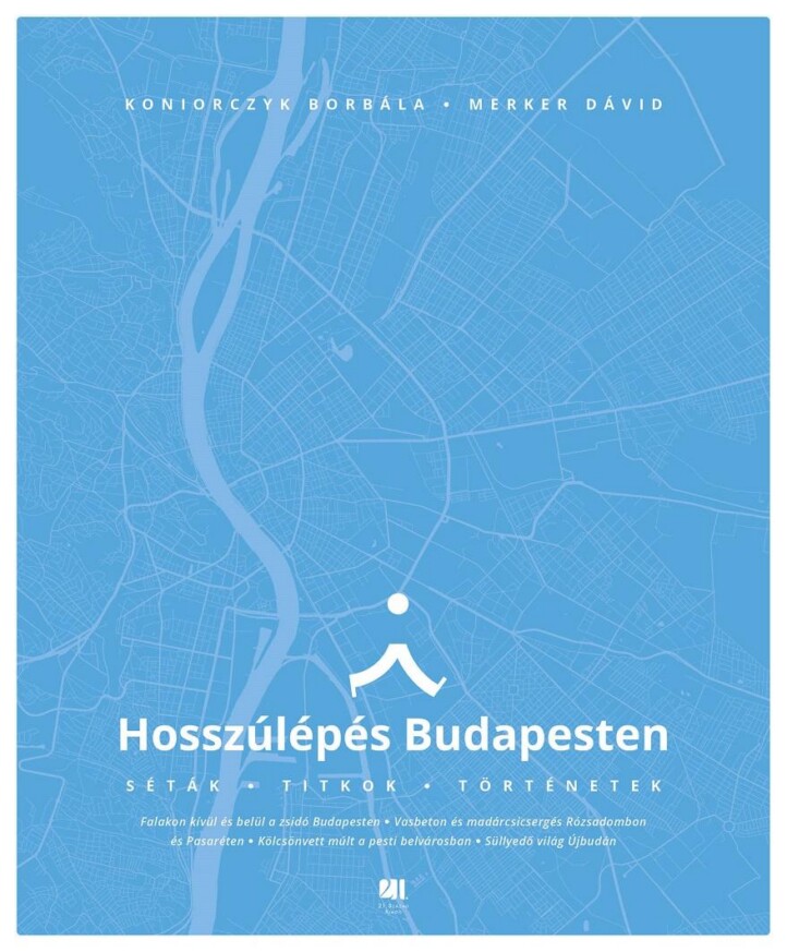 Hosszúlépés Budapesten - Séták, Titkok, Történetek