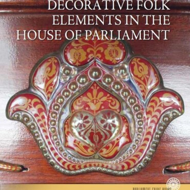 Decorative Folk Elements In The House Of Parliament (Angol Nyelvű)
