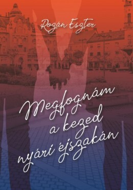 Megfognám A Kezed Nyári Éjszakán