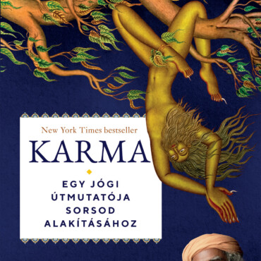 Karma - Egy Jógi Útmutatója Sorsod Alakításához