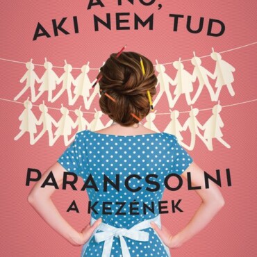 A Nő, Aki Nem Tud Parancsolni A Kezének