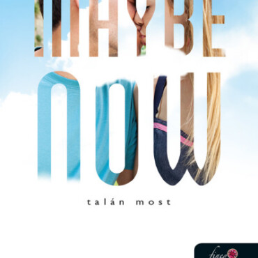 Maybe Now - Talán Most (Egy Nap Talán 2.)