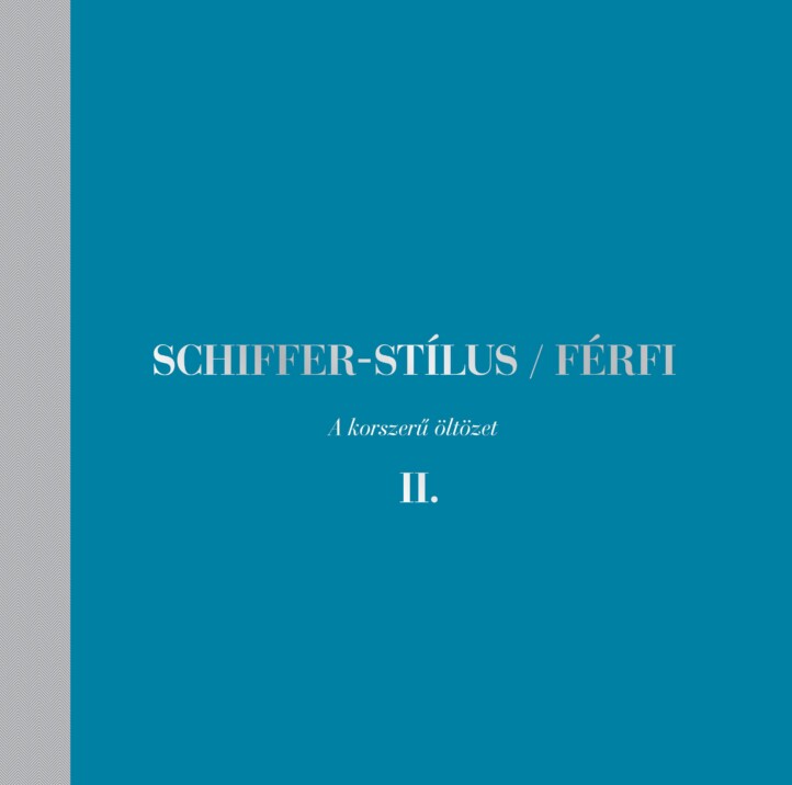 Schiffer-Stílus - Férfi - A Korszerű Öltözet Ii.
