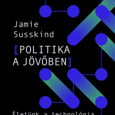 Politika A Jövőben -Életünk A Technológia Átformálta Világban