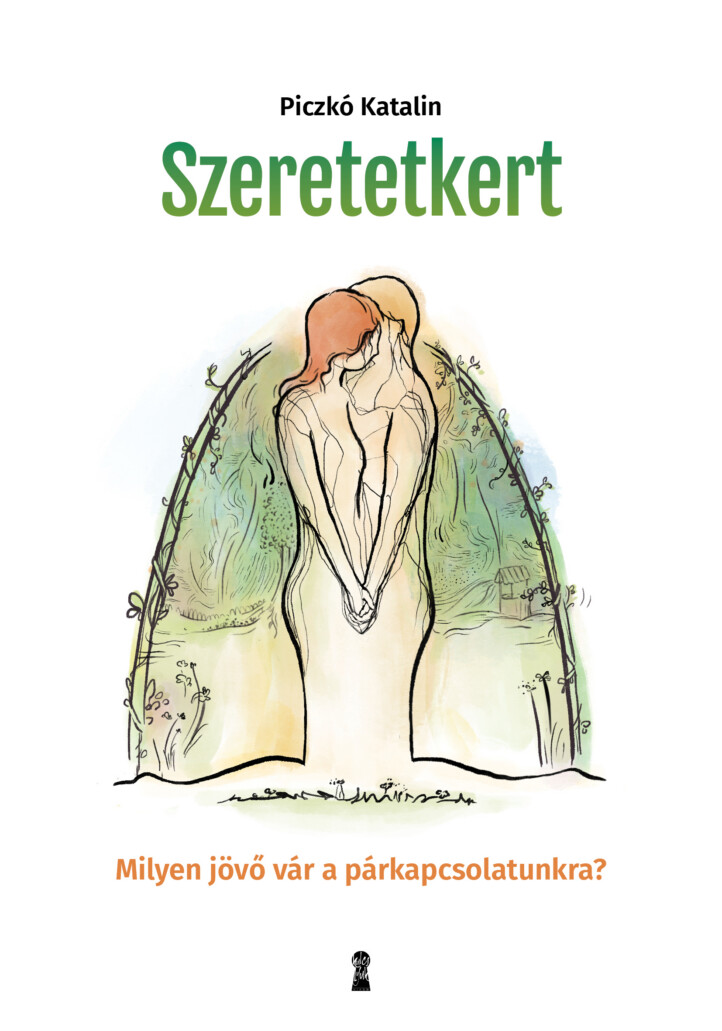 Szeretetkert - Milyen Jövő Vár A Párkapcsolatunkra?