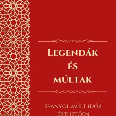 Legendák És Múltak