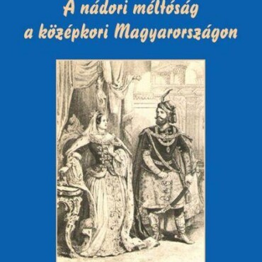 A Nádori Méltóság A Középkori Magyarországon