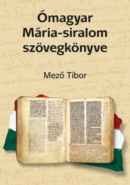 Ómagyar Mária-Siralom Szövegkönyve