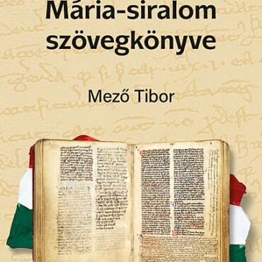 Ómagyar Mária-Siralom Szövegkönyve