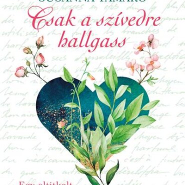 Csak A Szívedre Hallgass (Új Borító)