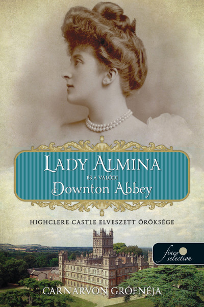 Lady Almina És A Valódi Downton Abbey