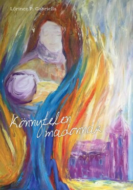 Könnytelen Madonnák