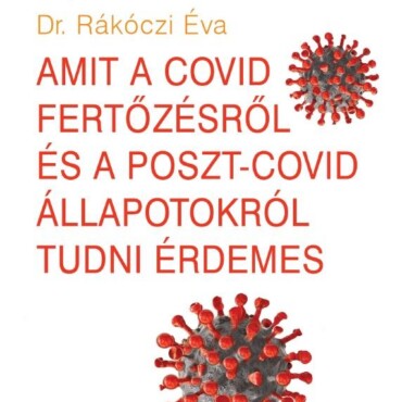 Amit A Covid Fertőzésről És A Postcovid Állapotokról Tudni Érdemes