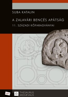 A Zalavári Bencés Apátság 11. Századi Kőfaragványai