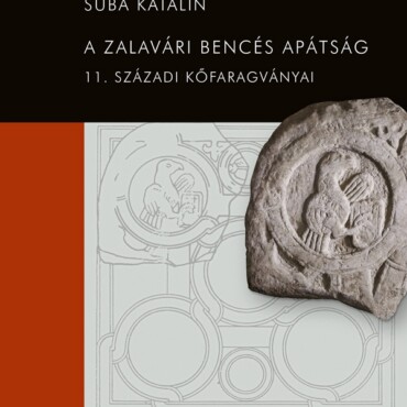 A Zalavári Bencés Apátság 11. Századi Kőfaragványai