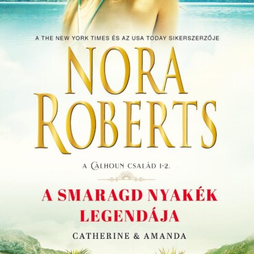 A Smaragd Nyakék Legendája - Catherine & Amanda (A Calhoun Család 1-2.)