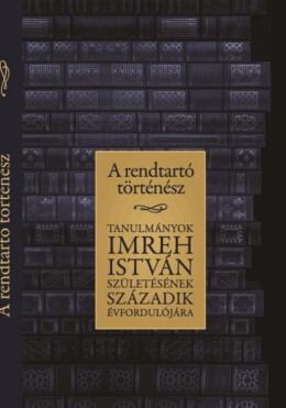 A Rendtartó Történész
