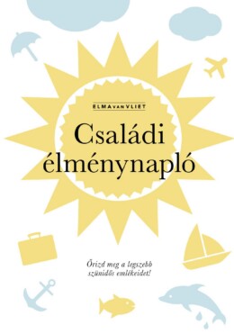 Családi Élménynapló - Őrizd Meg A Legszebb Szünidős Emlékeidet!