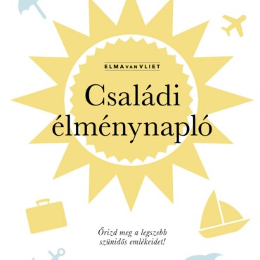 Családi Élménynapló - Őrizd Meg A Legszebb Szünidős Emlékeidet!