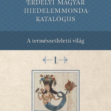 Erdélyi Magyar Hiedelemmonda-Katalógus - I-Iv. Kötet