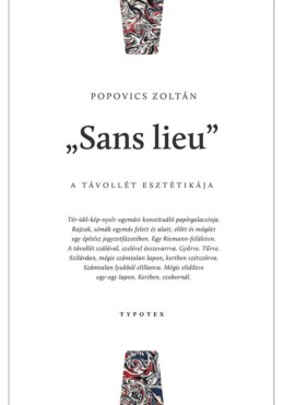 Sans Lieu - A Távollét Esztétikája