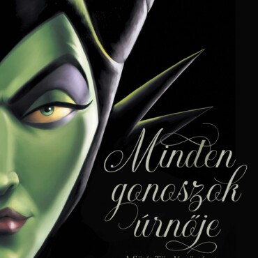 Minden Gonoszok Úrnője - A Sötét Tündér Története