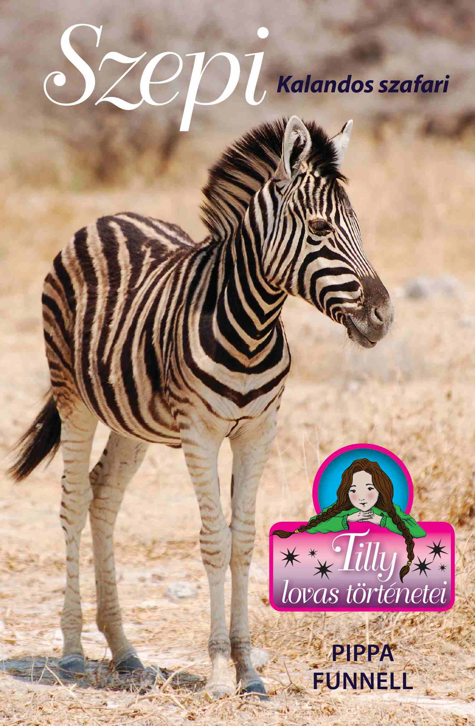 Tilly Lovas Történetei 17. - Szepi - Kalandos Szafari