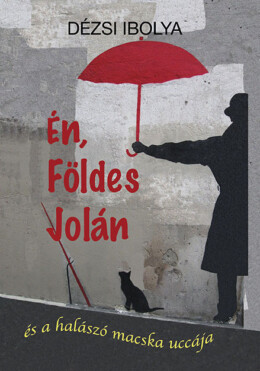Én, Földes Jolán - És A Halászó Macska Uccája