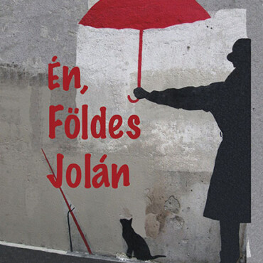 Én, Földes Jolán - És A Halászó Macska Uccája
